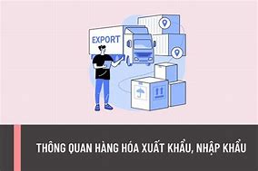 Hàng Hóa Xuất Khẩu Nhập Khẩu Theo Giấy Phép Là Gì Ạ