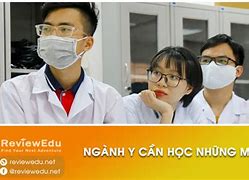 Thi Đại Học Y Cần Thi Những Môn Gì